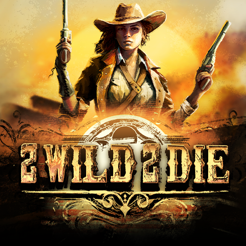  2 Wild 2 Die
